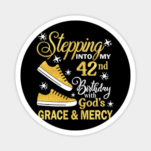 Stepping Into My 42nd Birthday With God's Grace & Mercy Bday Magnet